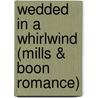 Wedded in a Whirlwind (Mills & Boon Romance) door Liz Fielding