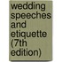 Wedding Speeches and Etiquette (7th Edition)