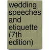 Wedding Speeches and Etiquette (7th Edition) by John Bowden