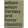 William Wilson (Fantasy and Horror Classics) by Edgar Allan Poe
