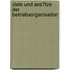 Ziele Und Ans�Tze Der Betriebsorganisation