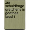 Zur Schuldfrage Gretchens in Goethes Faust I by Meike Sch�l