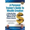 A Personal Trainer's Guide to Wealth Creation door Jason Urbanowicz