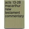 Acts 13-28 Macarthur New Testament Commentary by John F. MacArthur