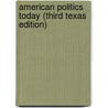 American Politics Today (Third Texas Edition) door William T. Bianco