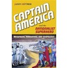 Captain America and the Nationalist Superhero door Jason Dittmer