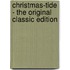 Christmas-Tide - the Original Classic Edition