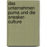 Das Unternehmen Puma Und Die Sneaker- Culture door Stefanie Grotsch