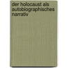 Der Holocaust Als Autobiographisches Narrativ door Sven Lorenz