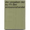 Die Vorgaben Der Eu F�R Den Emissionshandel by Susanne Huber