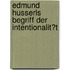 Edmund Husserls Begriff Der Intentionalit�T