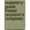 Explorer's Guide Hawaii (Explorer's Complete) door Kim Grant