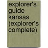 Explorer's Guide Kansas (Explorer's Complete) by Lisa Waterman Gray