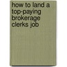 How to Land a Top-Paying Brokerage Clerks Job door Phillip Long