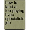 How to Land a Top-Paying Hvac Specialists Job door Kathy Oneil