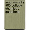 Mcgraw-Hill's 500 College Chemistry Questions door David Goldberg