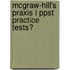 Mcgraw-Hill's Praxis I Ppst Practice Tests�