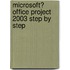 Microsoft� Office Project 2003 Step by Step