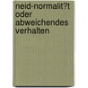 Neid-Normalit�T Oder Abweichendes Verhalten by Helvi Geiger