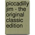 Piccadilly Jim - the Original Classic Edition