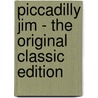 Piccadilly Jim - the Original Classic Edition by Pelham Grenville Wodehouse