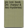 Pix (Vol. Book 24)  (Harpur & Iles Mysteries) door Bill James