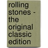 Rolling Stones - the Original Classic Edition door O. Henry