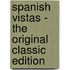 Spanish Vistas - the Original Classic Edition