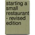 Starting a Small Restaurant - Revised Edition