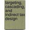 Targeting, Cascading, and Indirect Tax Design door Michael Keen