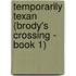 Temporarily Texan (Brody's Crossing - Book 1)