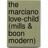 The Marciano Love-Child (Mills & Boon Modern) door Melanie Milburne