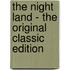 The Night Land - the Original Classic Edition