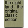 The Night Land - the Original Classic Edition door William Hope Hodgson