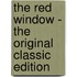 The Red Window - the Original Classic Edition