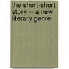 The Short-Short Story -- a New Literary Genre door Jos� Fl�vio Nogueira Guimar�es