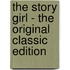 The Story Girl - the Original Classic Edition
