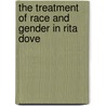 The Treatment of Race and Gender in Rita Dove door Bj�rn M. Itrich