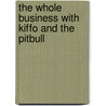 The Whole Business with Kiffo and the Pitbull door Barry Jonsberg