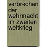 Verbrechen Der Wehrmacht Im Zweiten Weltkrieg by J�rgen Bader