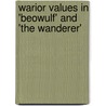 Warior Values in 'Beowulf' and 'The Wanderer' door Sebastian Altenhoff