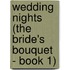 Wedding Nights (The Bride's Bouquet - Book 1)