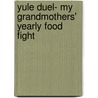 Yule Duel- My Grandmothers' Yearly Food Fight door Frank Overton