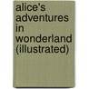 Alice's Adventures in Wonderland (Illustrated) door Lewis Carroll