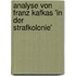 Analyse Von Franz Kafkas 'In Der Strafkolonie'