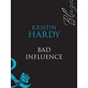 Bad Influence (Sex & the Supper Club - Book 4) door Kristin Hardy