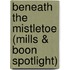 Beneath the Mistletoe (Mills & Boon Spotlight)