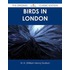 Birds in London - the Original Classic Edition