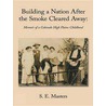 Building a Nation After the Smoke Cleared Away by S.E. Masters