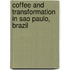 Coffee and Transformation in Sao Paulo, Brazil